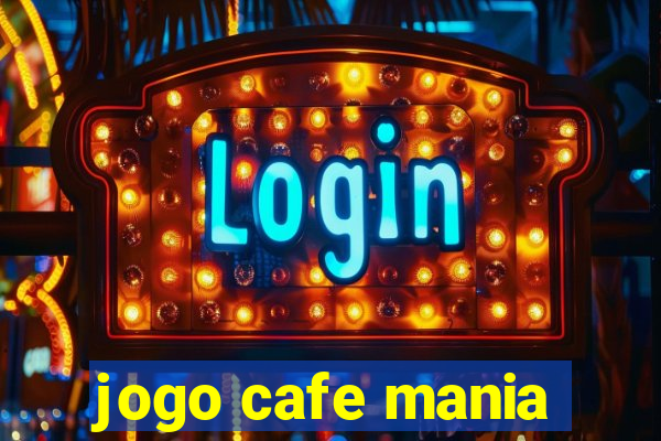 jogo cafe mania